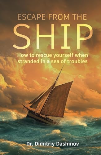 Escape From the Ship: How to Rescue Yourself When Stranded in a Sea of Troubles Escape From the Ship: How to Rescue Yourself When Stranded in a Sea of Troubles von Hmdpublishing