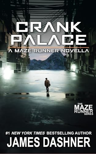 Crank Palace: A Maze Runner Novella Crank Palace: A Maze Runner Novella