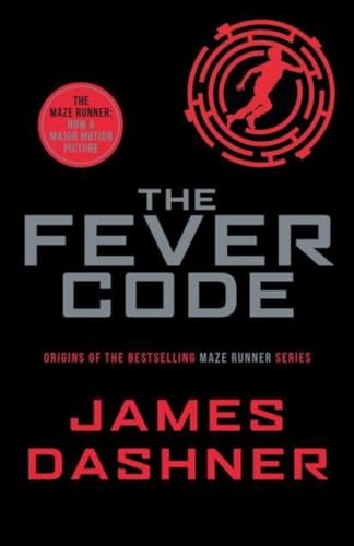 The Fever Code: The Maze Runner : Now A Major Motion Picture (Maze Runner Series, Band 5)