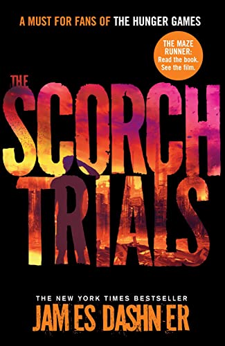 The Scorch Trials: book 2 in the multi-million bestselling Maze Runner series, now a major movie The Scorch Trials: book 2 in the multi-million bestselling Maze Runner series, now a major movie