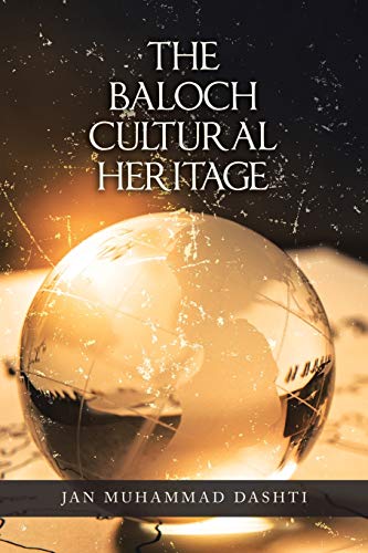 The Baloch Cultural Heritage The Baloch Cultural Heritage von Trafford Publishing