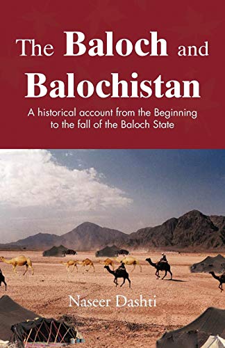 The Baloch and Balochistan: A Historical Account from the Beginning to the Fall of the Baloch State von Trafford Publishing