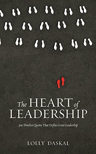 The Heart of Leadership: 500 Timeless Quotes That Define Great Leadership von Lead from Within Publishing
