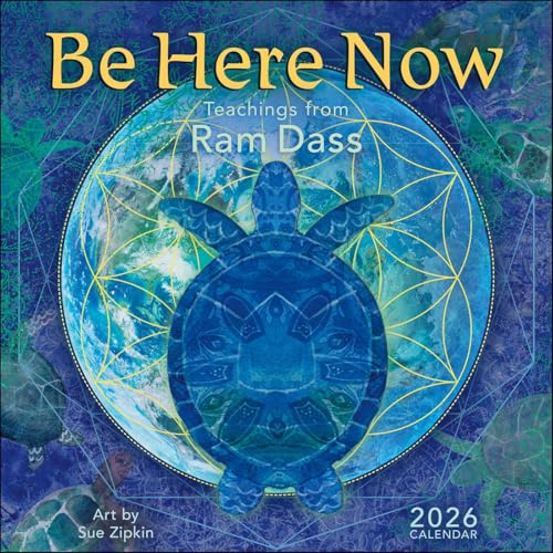 Be Here Now 2026 Wall Calendar: Teachings from Ram Dass von Amber Lotus Publishing