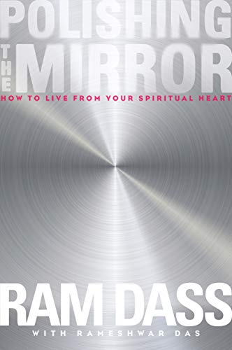 Polishing the Mirror: How to Live from Your Spiritual Heart von Sounds True