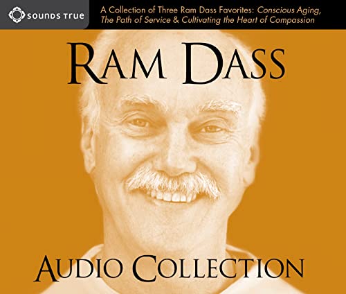 RAM Dass Audio Collection: A Collection of Three RAM Dass Favorites--"Conscious Aging, the Path of Service, and Cultivating the Heart of Compassi: A ... and Cultivating the Heart of Compassion