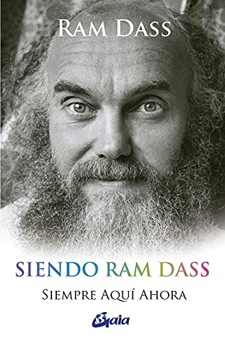 Siendo Ram Dass: Siempre aquí ahora (Espiritualidad) von Gaia Ediciones