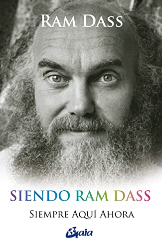 Siendo Ram Dass: Siempre aquí ahora (Espiritualidad) von Gaia Ediciones