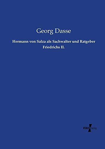 Hermann von Salza als Sachwalter und Ratgeber Friedrichs II. von Vero Verlag