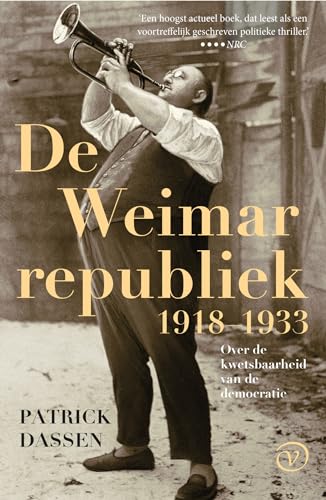 De Weimarrepubliek 1918-1933: over de kwetsbaarheid van de democratie von Uitgeverij Van Oorschot