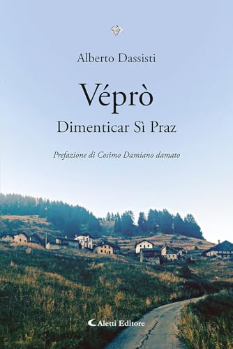 Véprò. Dimenticar Si Praz Véprò. Dimenticar Si Praz von Aletti editore