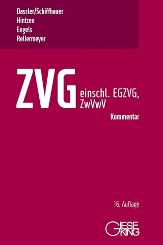 ZVG -Gesetz über die Zwangsversteigerung und Zwangsverwaltung - einschließlich EGZVG und ZwVwV -: Kommentar ZVG -Gesetz über die Zwangsversteigerung und Zwangsverwaltung - einschließlich EGZVG und ZwVwV -: Kommentar von Gieseking E.U.W. GmbH