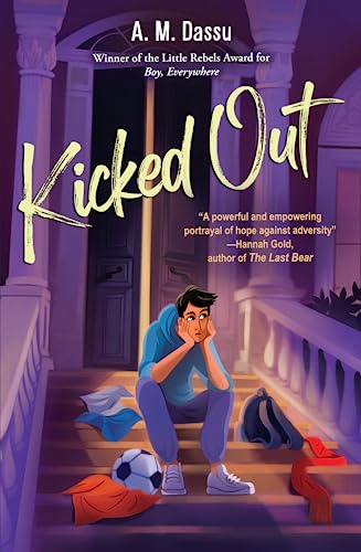 Kicked Out: A Boy, Everywhere story