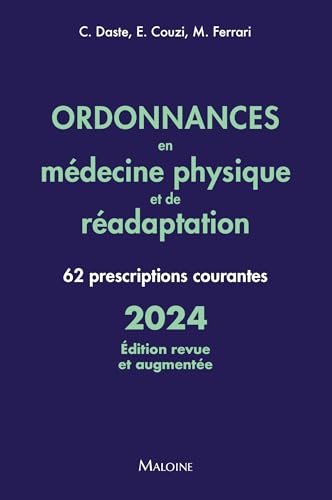 Ordonnances en médecine physique et de réadaptation 2024, édition revue et augmentée: 62 prescriptions courantes von MALOINE