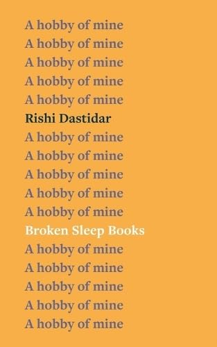 A Hobby of Mine von Broken Sleep Books