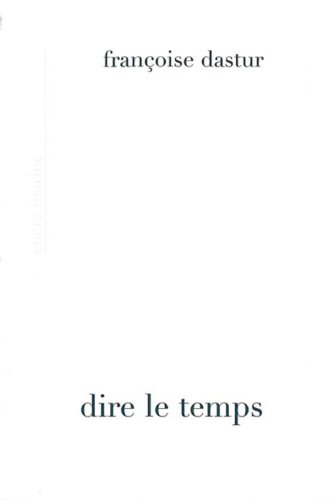 Dire Le Temps: Esquisse d'Une Chronologie Phenomenologique