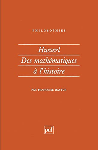 Husserl. Des mathématiques à l'histoire von PUF