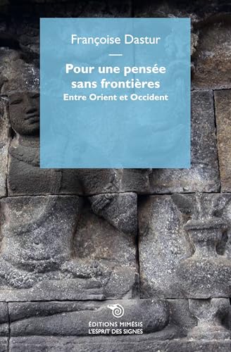 Pour une pensée sans frontières. Entre Orient et Occident (L' esprit des signes)