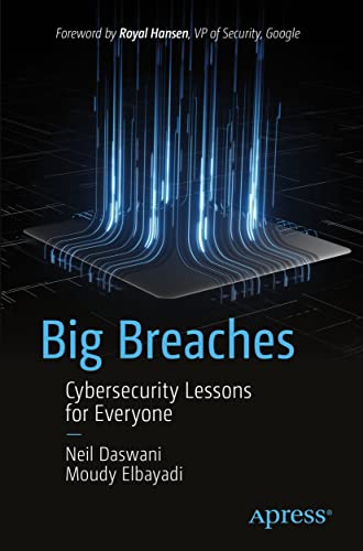 Big Breaches: Cybersecurity Lessons for Everyone von Apress