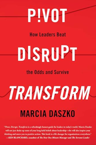 Pivot, Disrupt, Transform: How Leaders Beat The Odds and Survive von Diversion Books