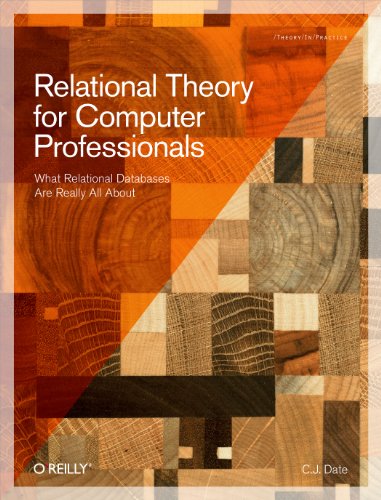 Relational Theory for Computer Professionals Relational Theory for Computer Professionals von O'Reilly Media