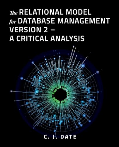 The Relational Model for Database Management Version 2 – A Critical Analysis: Deconstructing RM/V2 von Technics Publications