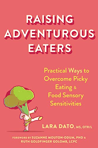 Raising Adventurous Eaters: Practical Ways to Overcome Picky Eating and Food Sensory Sensitivities