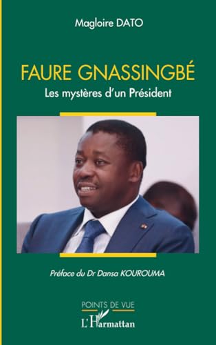 Faure Gnassingbé: Les mystères d’un président von Editions L'Harmattan