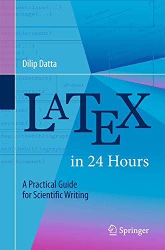 LaTeX in 24 Hours: A Practical Guide for Scientific Writing von Springer