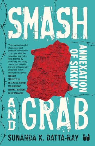 Smash and Grab: Annexation of Sikkim von Westland Publications Limited