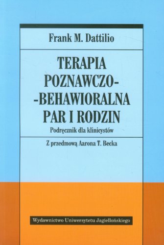 Terapia poznawczo-behawioralna par i rodzin: Podręcznik dla klinicystów