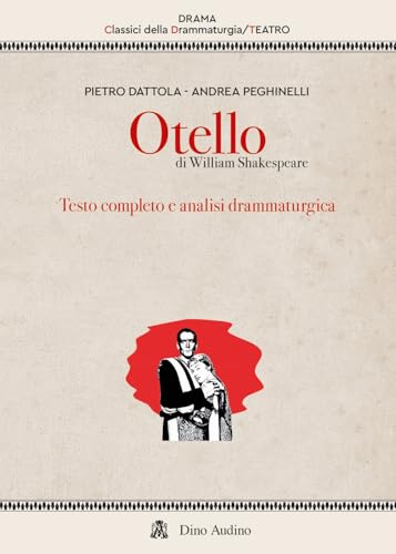 Otello di William Shakespeare. Testo completo e analisi drammaturgica (Drama. Classici della drammaturgia) von Audino