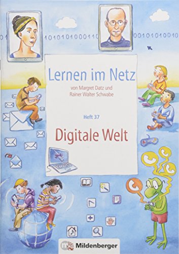 Lernen im Netz, Heft 37: Digitale Welt