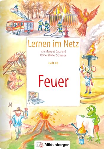 Lernen im Netz, Heft 40: Feuer von Mildenberger Verlag GmbH
