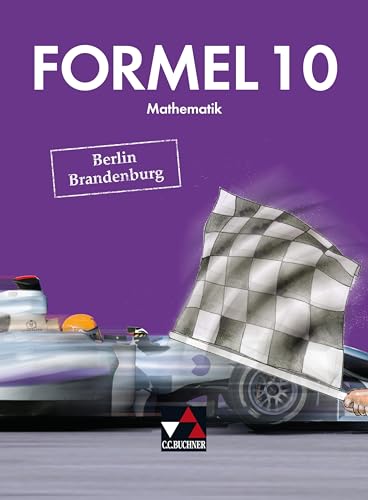 Formel – Berlin/Brandenburg / Formel Berlin/Brandenburg 10: Mathematik für integrierte Sekundarschulen und Oberschulen (Formel – Berlin/Brandenburg: ... integrierte Sekundarschulen und Oberschulen) Formel – Berlin/Brandenburg / Formel Berlin/Brandenburg 10: Mathematik für integrierte Sekundarschulen und Oberschulen (Formel – Berlin/Brandenburg: ... integrierte Sekundarschulen und Oberschulen)