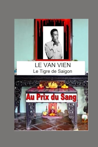 LE VAN VIEN The Tiger of Saigon: The Tiger of Saigon (AT THE PRICE OF BLOOD, Band 2) von Independently published