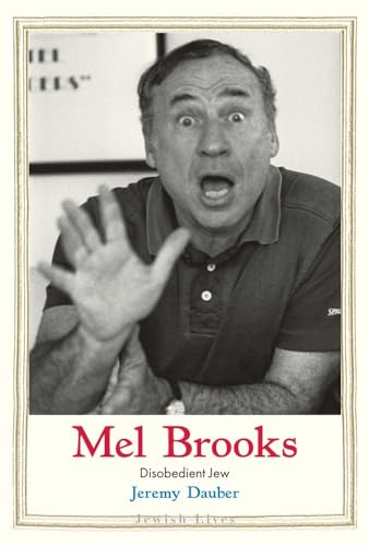 Mel Brooks: Disobedient Jew (Jewish Lives) von Yale University Press