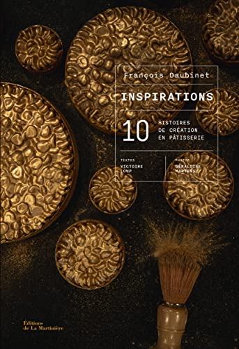 Inspirations: 10 histoires de création en pâtisserie von MARTINIERE BL