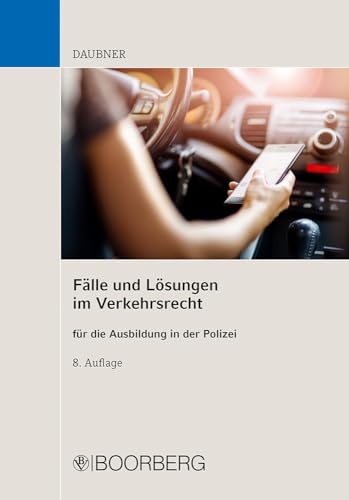 Fälle und Lösungen im Verkehrsrecht: für die Ausbildung in der Polizei von Boorberg, R. Verlag