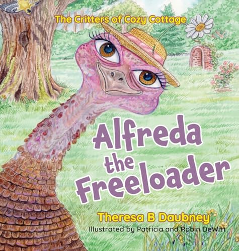Alfreda The Freeloader (The Critters of Cozy Cottage) von FriesenPress