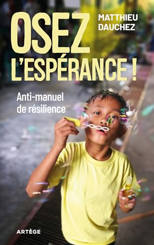 Osez l'espérance !: Anti-manuel de résilience von ARTEGE