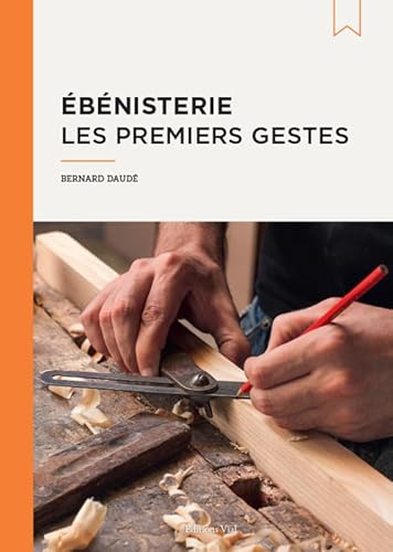 ÉBÉNISTERIE : LES PREMIERS GESTES