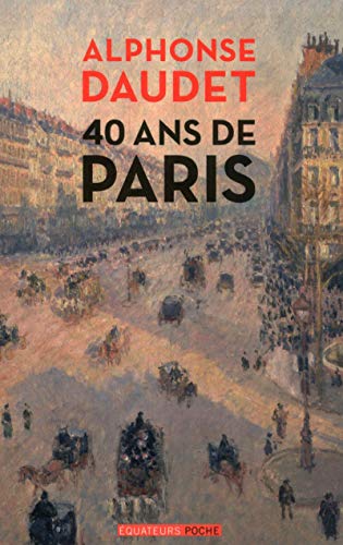 40 ans de Paris - 1857-1897 von DES EQUATEURS