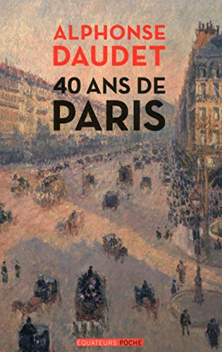 40 ans de Paris - 1857-1897 40 ans de Paris - 1857-1897