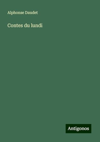 Contes du lundi Contes du lundi von Antigonos Verlag