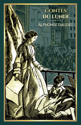 Contes du lundi: - Edition illustrée par 83 gravures von Editions du Rey