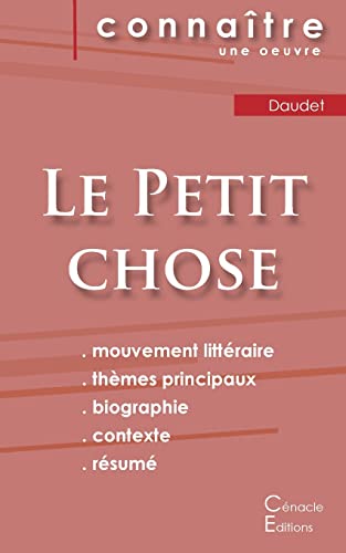 Fiche de lecture Le Petit chose de Alphonse Daudet (Analyse littéraire de référence et résumé complet) von Les Editions Du Cenacle