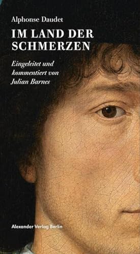 Im Land der Schmerzen: Eingeleitet und kommentiert von Julian Barnes (Reedition manholt) von Alexander