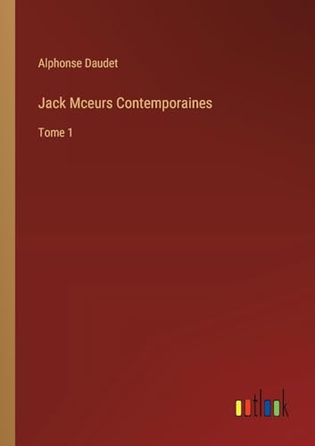 Jack Mceurs Contemporaines: Tome 1 von Outlook Verlag