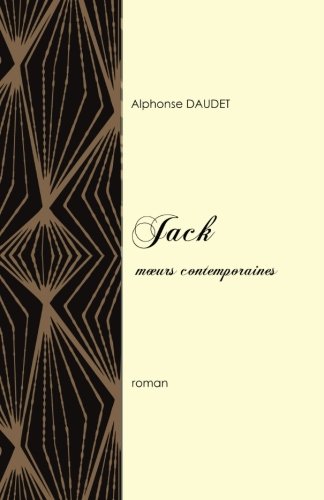 Jack: Mœurs contemporaines Jack: Mœurs contemporaines von CreateSpace Independent Publishing Platform